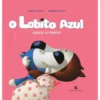 O Lobito Azul Adora a Mamã de Daniel Picouly e Frédéric Pillot