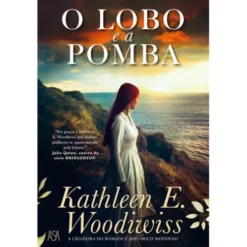 O Lobo e a Pomba de Kathleen E. Woodiwiss