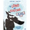 O Lobo Em Cuecas De Rabo Conge de Wilfrid Lupano