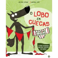 O Lobo em Cuecas - Viva as Cuecas de Wilfrid Lupano