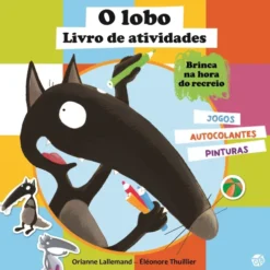O Lobo - Livro de Atividades de Orianne Lallemand