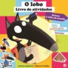 O Lobo - Livro de Atividades de Orianne Lallemand