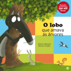 O Lobo Que Amava As Árvores:Li de Orianne Lallemand
