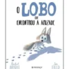 O Lobo que Encontrou a Amizadede Rachel Bright