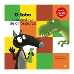 O Lobo que Gostava de Dinossauros de Orianne Lallemand
