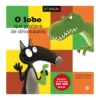 O Lobo que Gostava de Dinossauros:Livro de Histórias de Orianne Lallemand