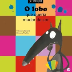 O Lobo que Queria Mudar de Cor de Orianne Lallemand