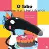 O Lobo que Queria Uma Festa de Anos de Orianne Lallemand