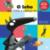 O Lobo que Tinha a Cabeça na Lua de Orianne Lallemand