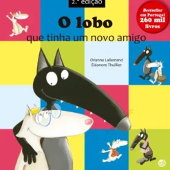 O Lobo Que Tinha Um Novo Amigo de Orianne Lallemand