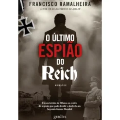 O Último Espião Do Reich de Francisco Ramalheira