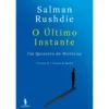 O Último InstanteUm Quinteto De Histórias de Salman Rushdie