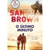 O Último Minuto de Sandra Brown