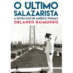 O Último Salazarista de Orlando Raimundo