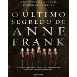 O Último Segredo De Anne Frank de Joop Van Wijk-Voskuijl, Jerden De Bruyn