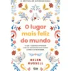 O Lugar Mais Feliz do Mundo de Helen Russell