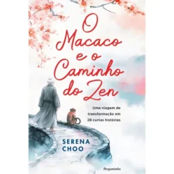 O Macaco E O Caminho Do Zen de Serena Choo