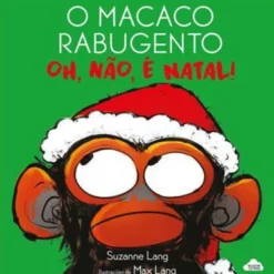 O Macaco Rabugento - Oh, Não, é Natal! de Suzanne Lang