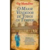 O Maior Vendedor de Todos os Tempos de Og Mandino