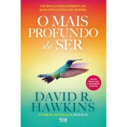 O Mais Profundo Do Ser de David R. Hawkins