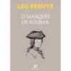 O Marquês De Bolibar de Leo Perutz