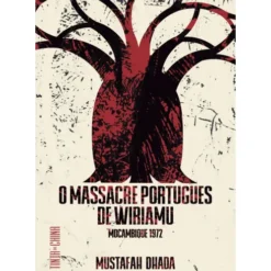 O Massacre Português de Wiriamu de Mustafah Dhada