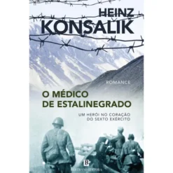 O Médico de Estalinegrado de Heinz Konsalik