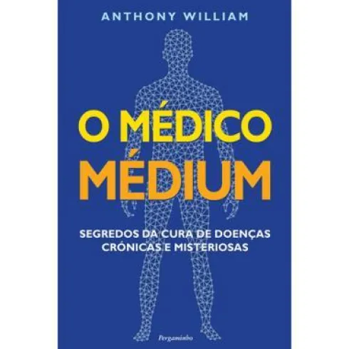 O Médico Médium de Anthony William de Anthony William