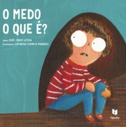 O Medo o que É? de José Jorge Letria