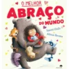 O Melhor Abraço do Mundo de Smriti Prasadam-Halls, Alison Brown