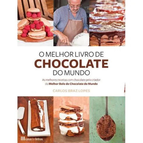 O Melhor Livro de Chocolate do Mundo de Carlos Braz Lopes