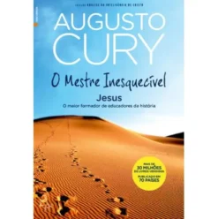 O Mestre Inesquecível de Augusto Cury