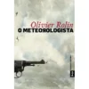 O Meteorologista de Olivier Rolin