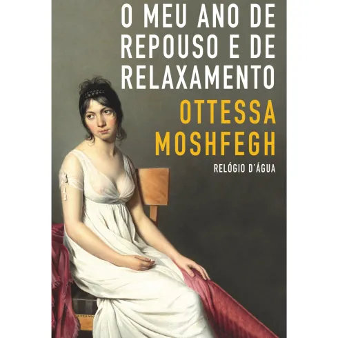 O Meu Ano De Repouso E De Relaxamento de Ottessa Moshfegh