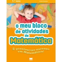O Meu Bloco de Atividades de Matemática 1.º Ano de Cecília Monteiro