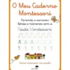 O Meu Caderno Montessori - Aprende a Escrever Letras e Números com a Pauta Montessori