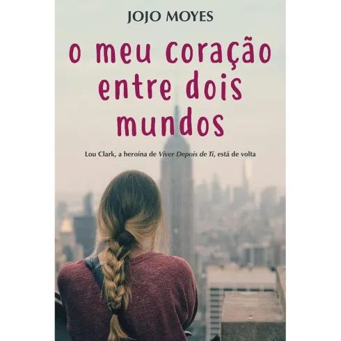 O Meu Coração Entre Dois Mundos de Jojo Moyes