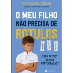 O Meu Filho Não Precisa de Rótulos de Margarida Crujo
