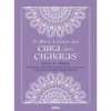 O Meu Livro da Cura dos Chakras de Heidi E. Spear - Exercícios para Fortalecer os seus Chakras e Alcançar Saúde e Prosperidade