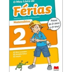 O Meu Livro de Férias Matemática - 2.º Ano para 3.º Ano de Alberta Rocha, Manuel Linhares e Carla do Lago
