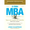 O Meu MBA - Edição Revista e Atualizada de Josh Kaufman