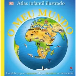 O Meu Mundo de Dorling Kindersley - Atlas Infantil Ilustrado
