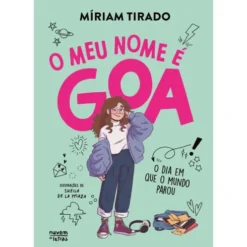 O Meu Nome É Goa: O Dia Em Que O Mundo Parou de Míriam Tirado