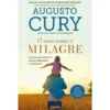 O Meu Nome é Milagre de Augusto Cury - A Fascinante História de um Laço Improvável e Inquebrável