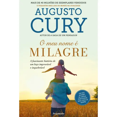 O Meu Nome é Milagre de Augusto Cury - A Fascinante História de um Laço Improvável e Inquebrável