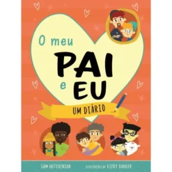 O Meu Pai E Eu - Um Diário de Sam Hutchinson