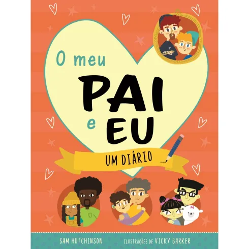 O Meu Pai E Eu - Um Diário de Sam Hutchinson