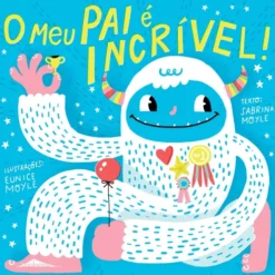 O Meu Pai é Incrível! de Sabrina Moyle