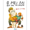 O Meu Pai Não Sabe Desenhar de David Pintor