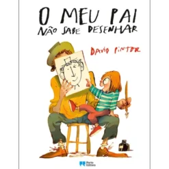 O Meu Pai Não Sabe Desenhar de David Pintor